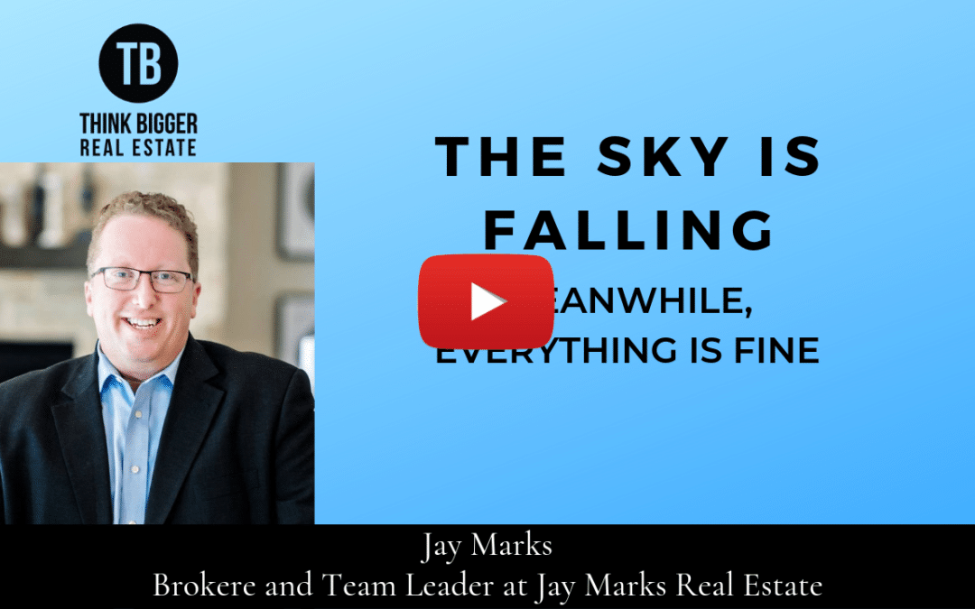 Jay Marks- The Sky is Falling.. Meanwhile, Everything is Fine