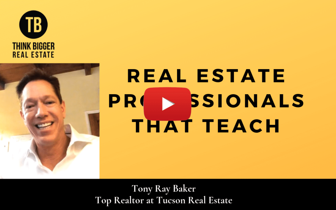 Tony Ray Baker- Real Estate Professionals That Teach