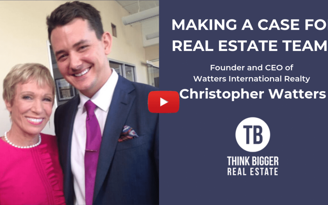 Making a Case for Real Estate Teams