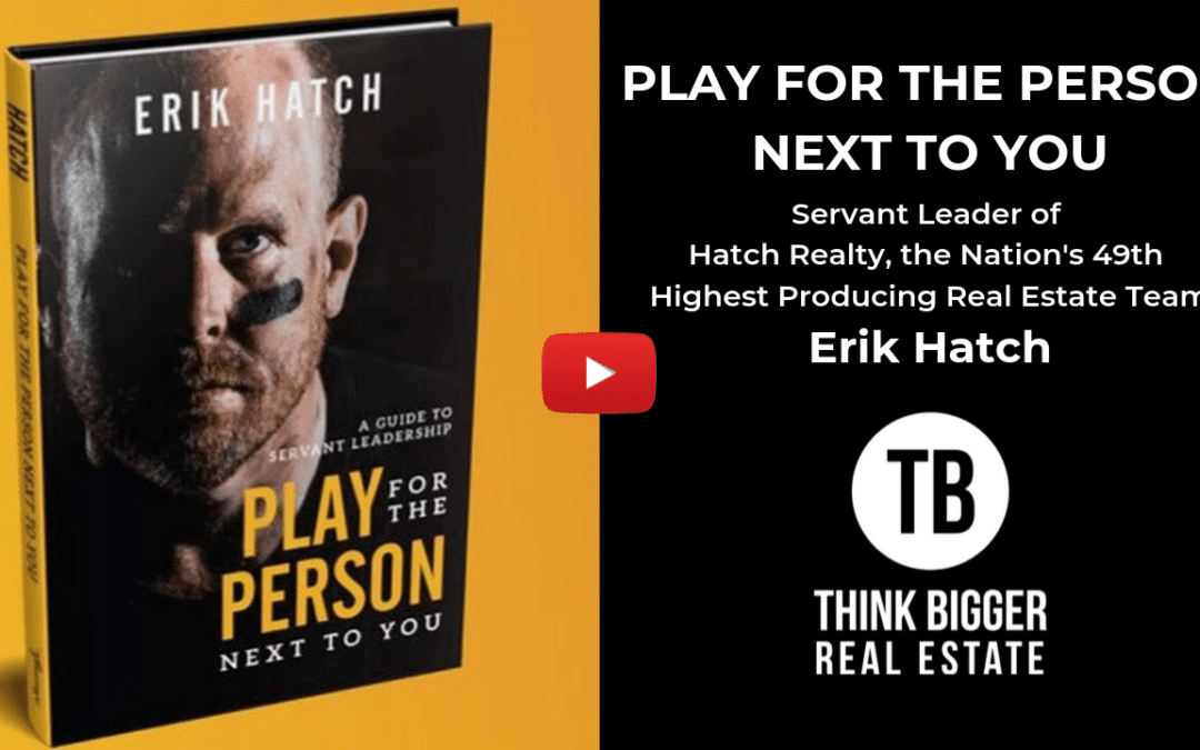 Eric Hatch – Play for the Person Next to You: A Guide to Servant Leadership