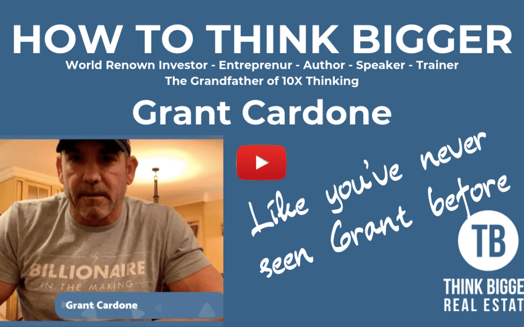 Grant Cardone – How to Think Bigger