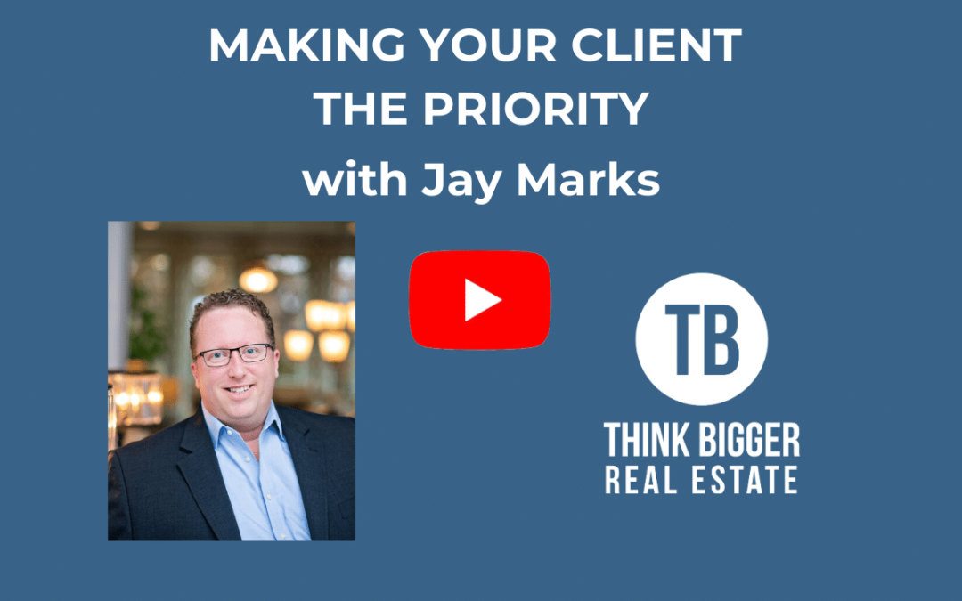 Jay Marks – Make Your Clients the Priority