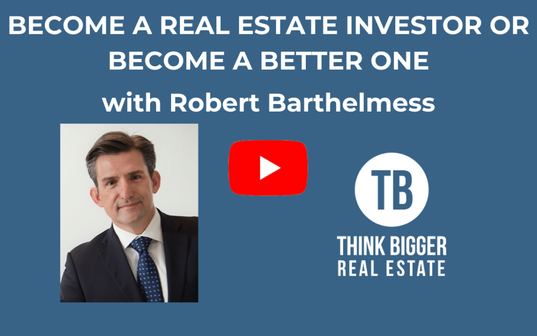 Robert Barthelmess – Real Estate Investing