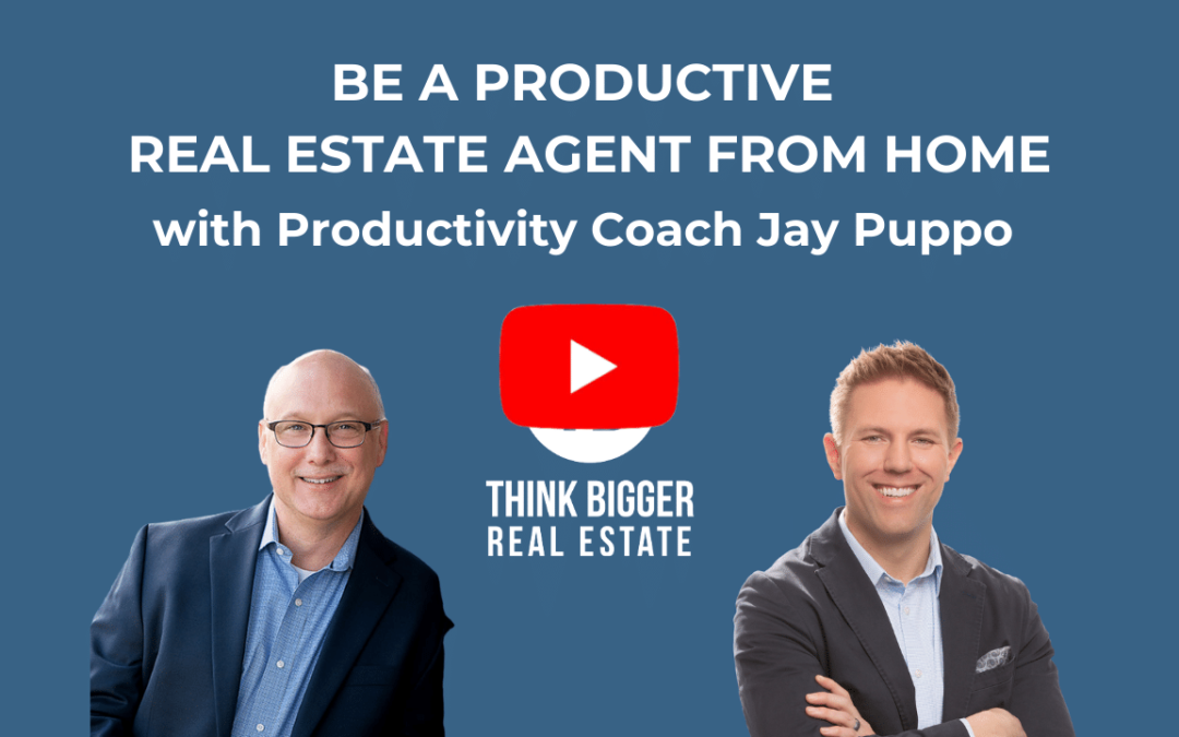Jay Puppo – Be a Productive Real Estate Agent from Home
