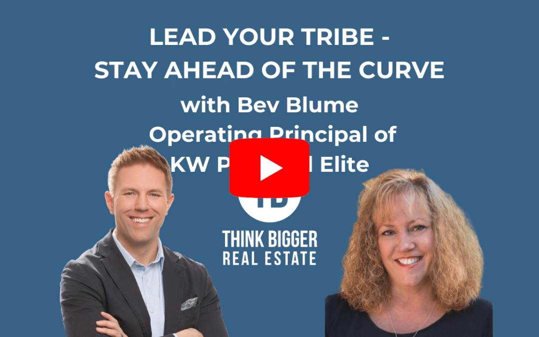 Bev Blume – Be The Leader Your Real Estate Team Needs
