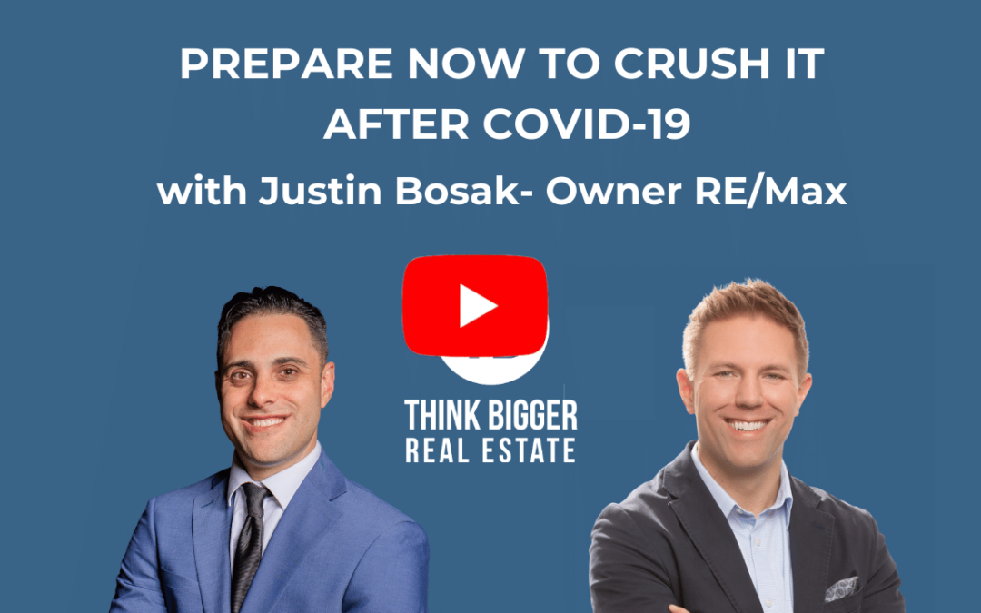 Justin Bosak – Prepare Now to Crush it After Covid-19