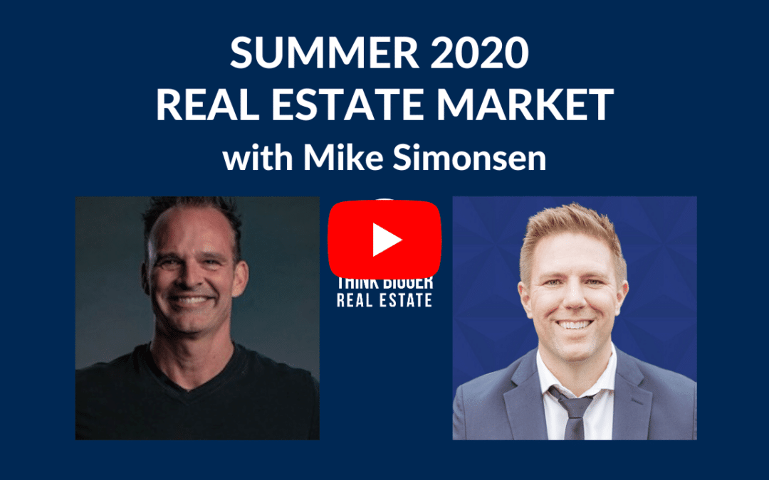 Summer 2020 Real Estate Market with Mike Simonsen