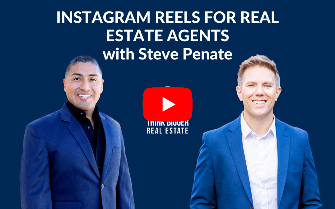 Instagram Reels for Real Estate Agents with Steve Penate