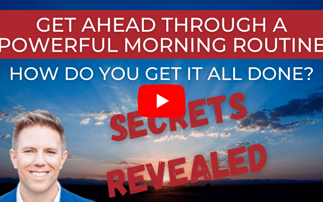 Getting Ahead Through a Powerful Morning Routine