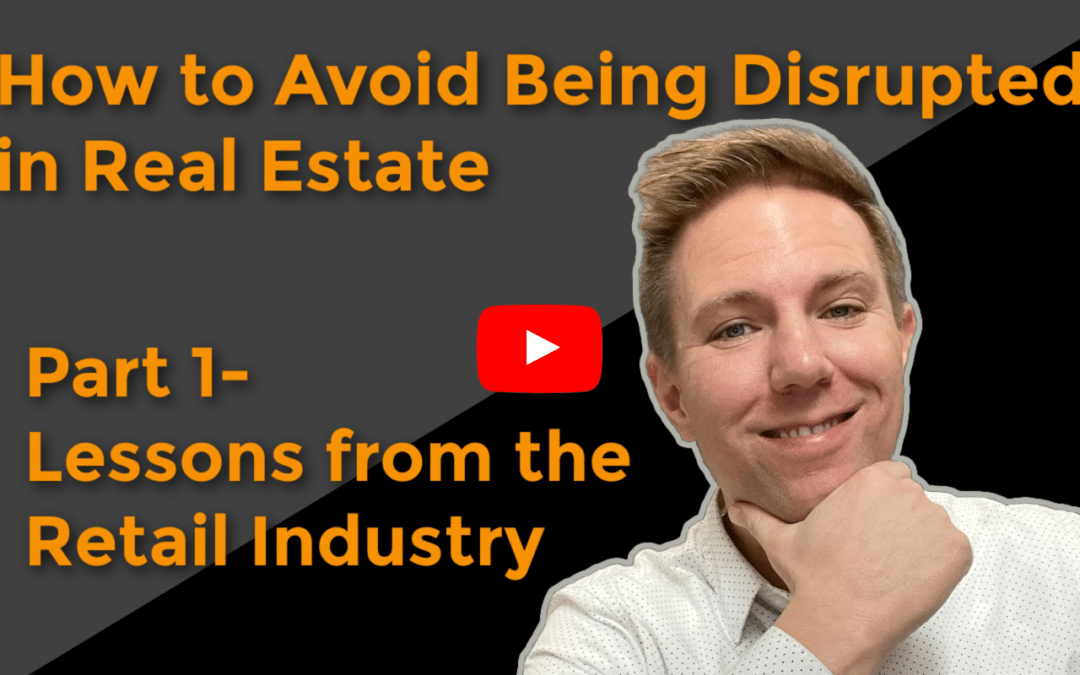 How to Avoid Being Disrupted in Real Estate – Part 1- Lessons from the Retail Industry