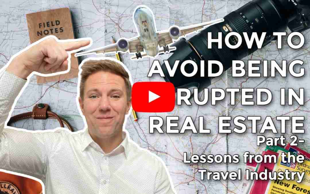How to Avoid Being Disrupted in Real Estate – Part 2- Lessons from the Travel Industry