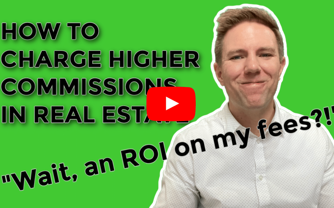 How to Charge Higher Commissions in Real Estate
