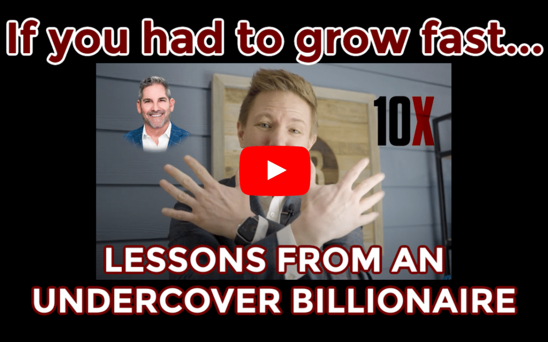 What If You Had To Grow Fast… Lessons From an Undercover Billionaire