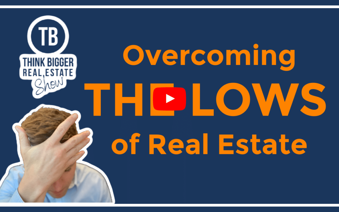 Overcoming the Lows of Real Estate
