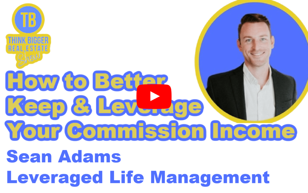 How to Better Keep & Leverage Your Commission Income