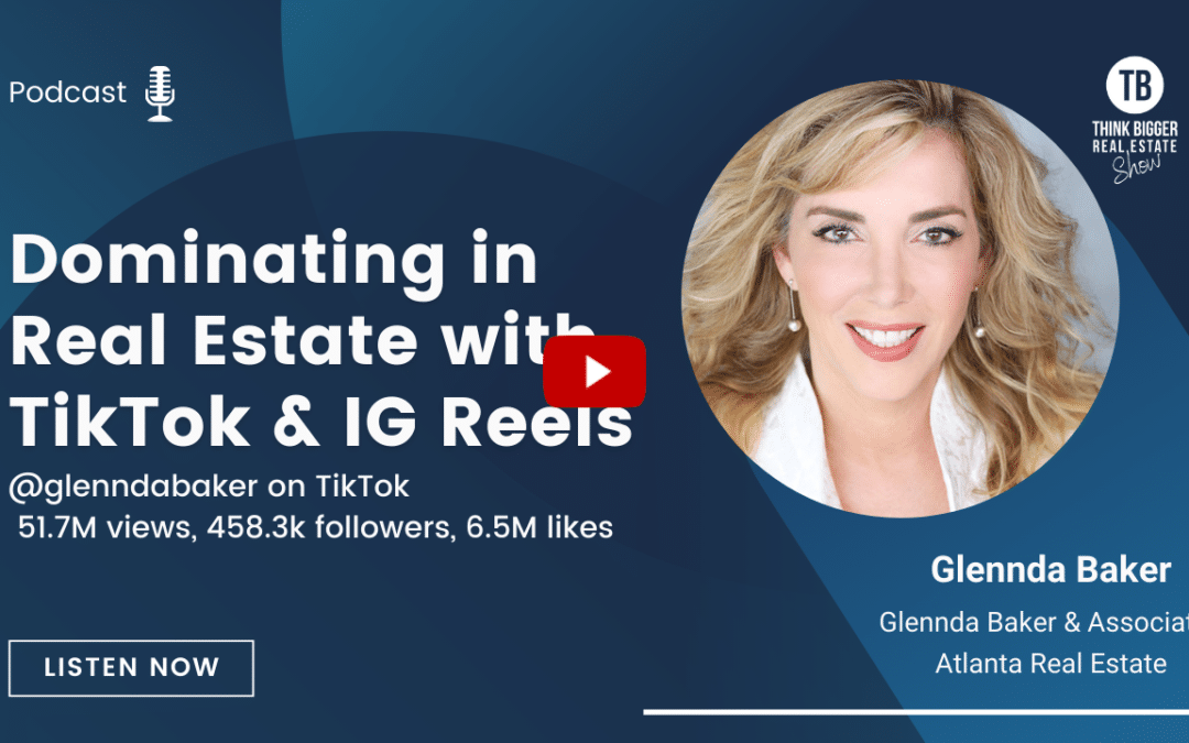 Dominating in Real Estate with TikTok & IG Reels