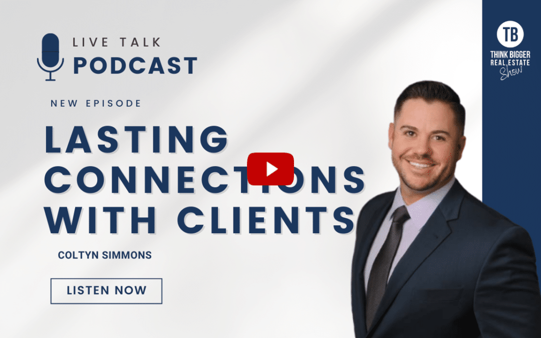 Lasting Connections with Clients | Coltyn Simmons
