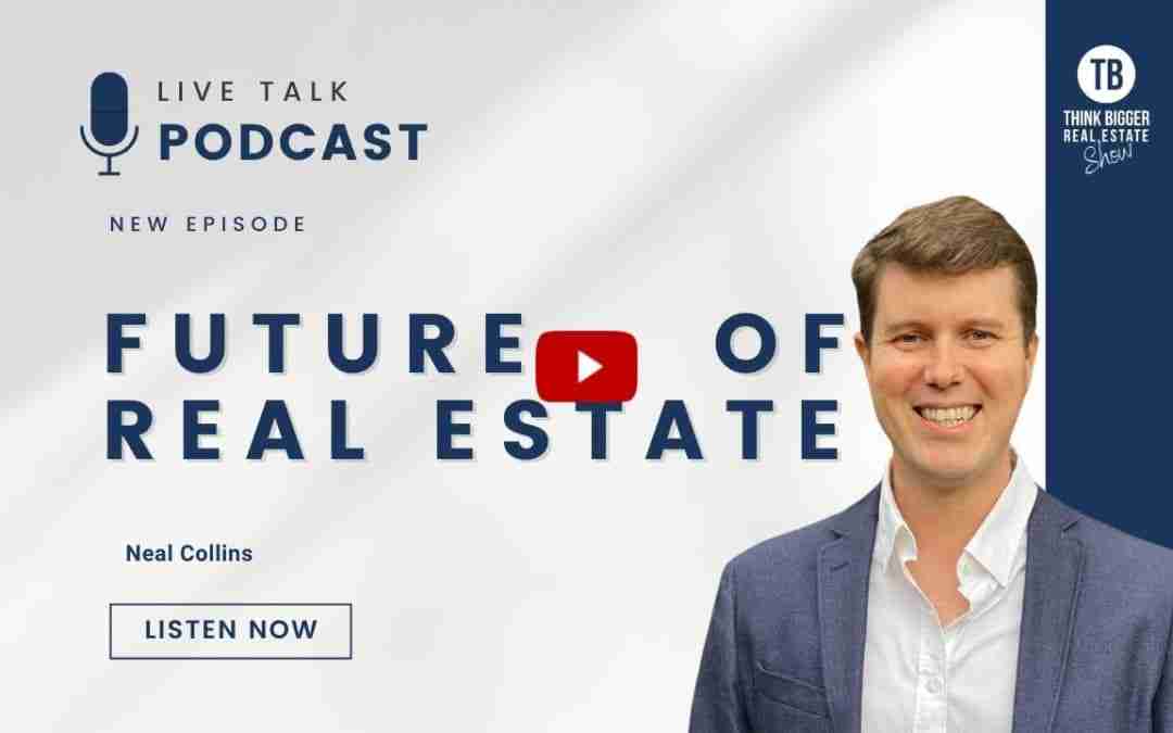The Future of Real Estate | Neal Collins