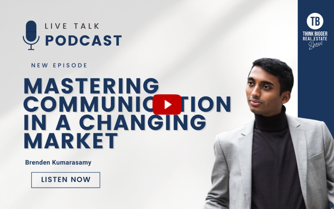 Mastering Communication in a Changing Market | Brenden Kumarasamy