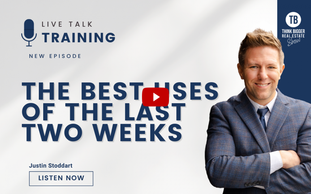 The Best Uses of the Last Two Weeks | Justin Stoddart